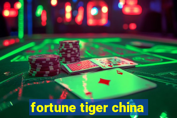 fortune tiger china